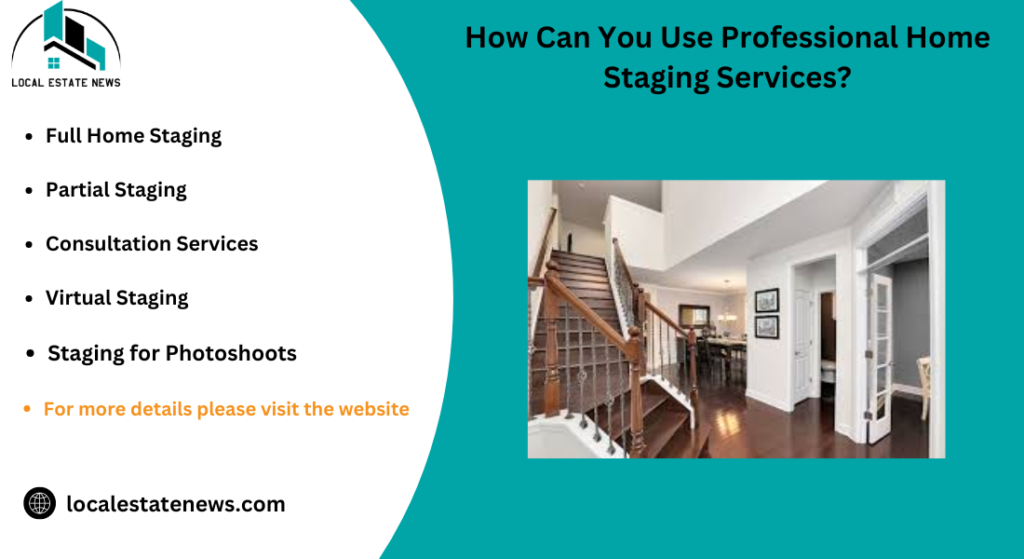 How Can You Use Professional Home Staging Services?