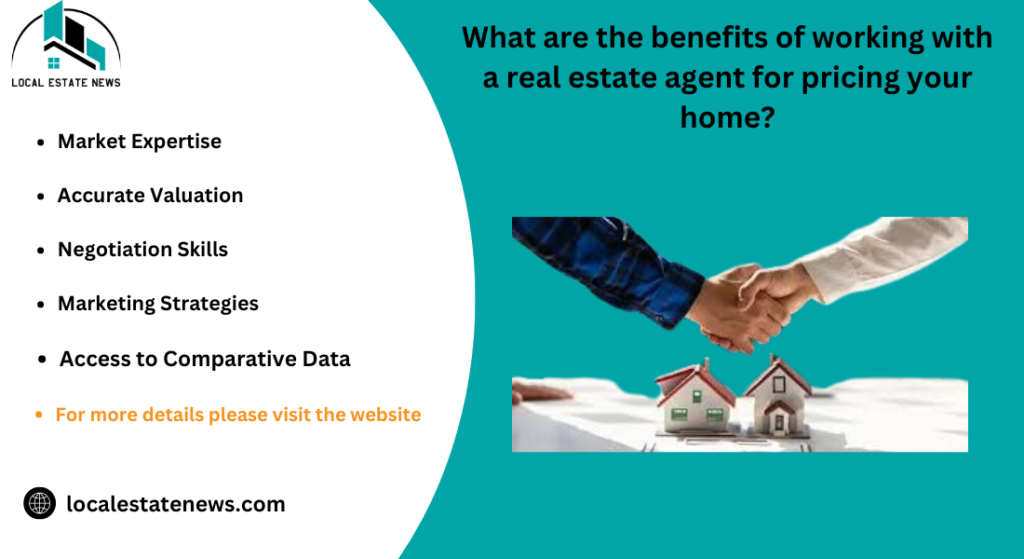 What are the benefits of working with a real estate agent for pricing your home?