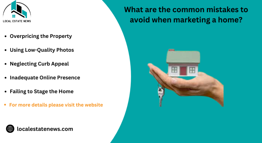 What are the common mistakes to avoid when marketing a home?