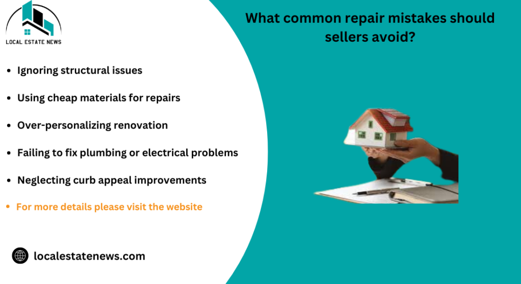 What common repair mistakes should sellers avoid? home repairs before sale