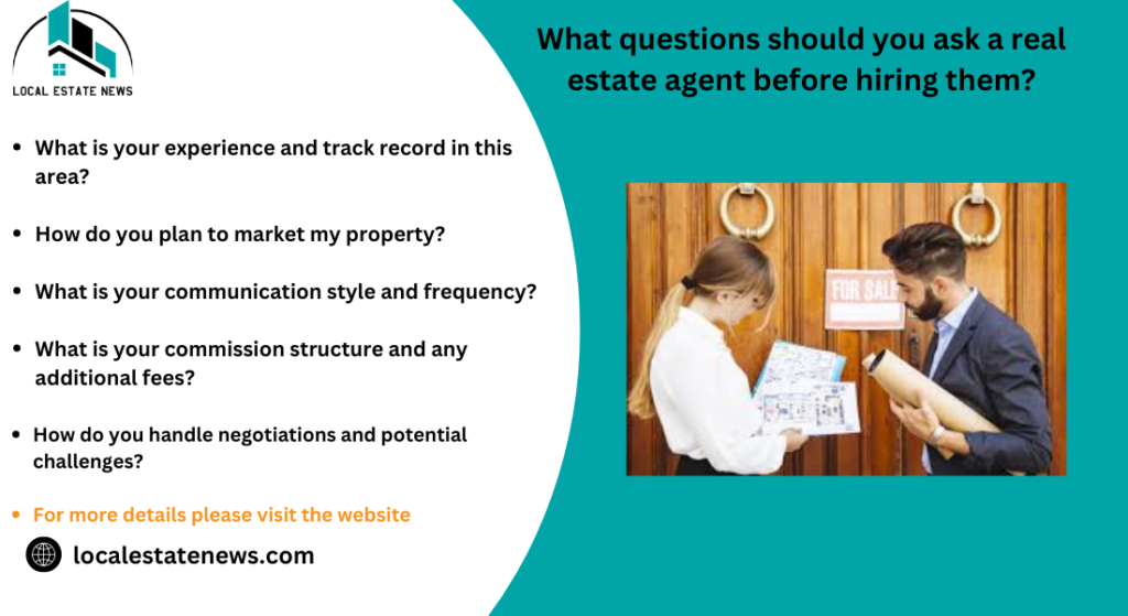 What questions should you ask a real estate agent before hiring them?