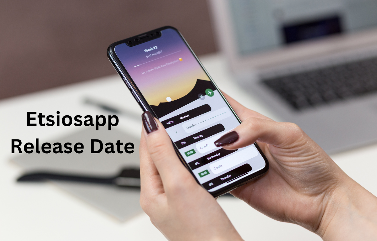 A guide to Etsiosapp Release Date